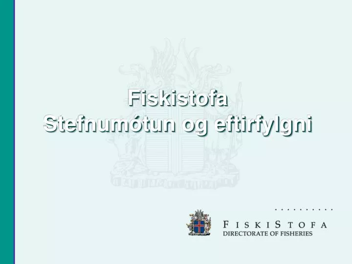 fiskistofa stefnum tun og eftirfylgni