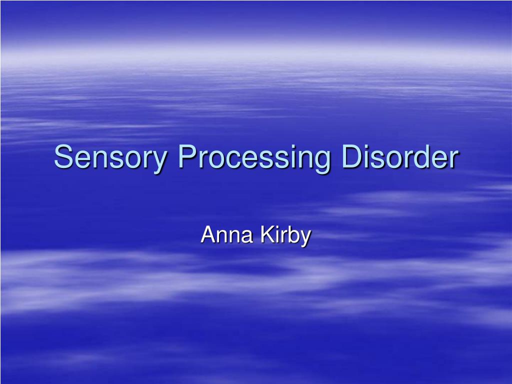PPT - Sensory Processing Disorder PowerPoint Presentation, free ...