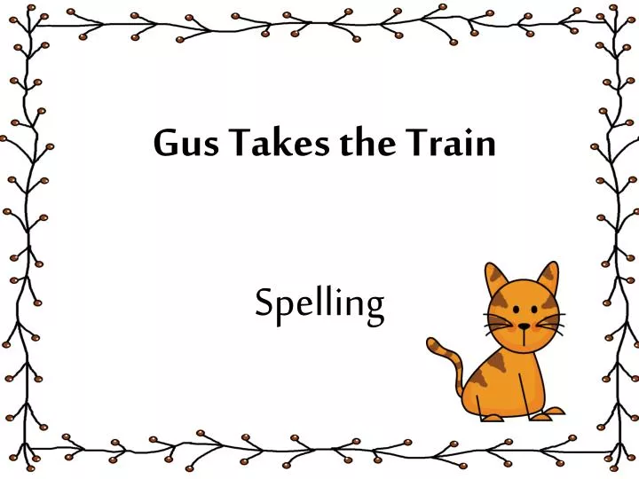 gus takes the train