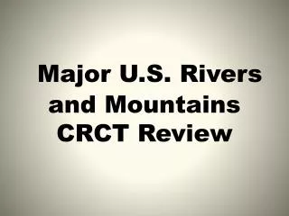 Major U.S. Rivers and Mountains CRCT Review