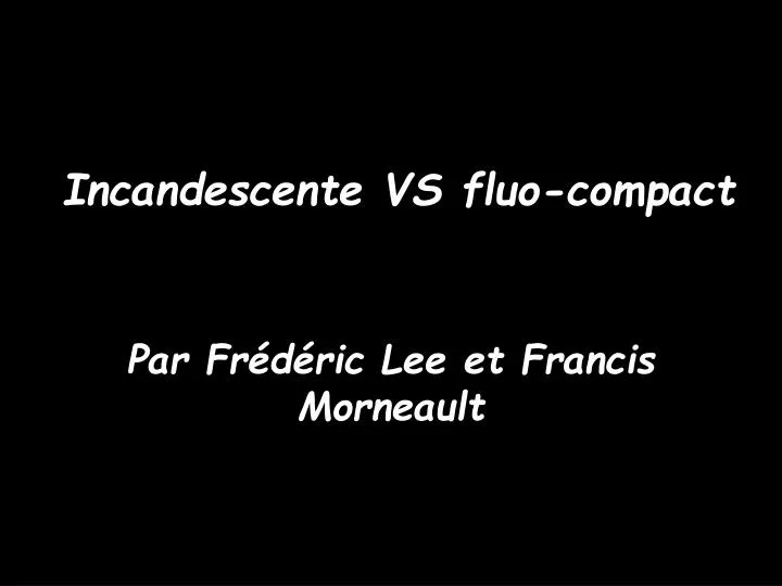 incandescente vs fluo compact