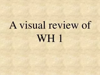 A visual review of WH 1