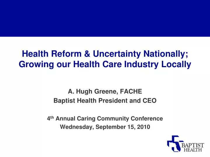 health reform uncertainty nationally growing our health care industry locally