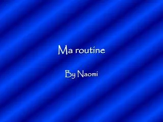 ma routine