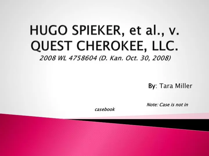 hugo spieker et al v quest cherokee llc 2008 wl 4758604 d kan oct 30 2008
