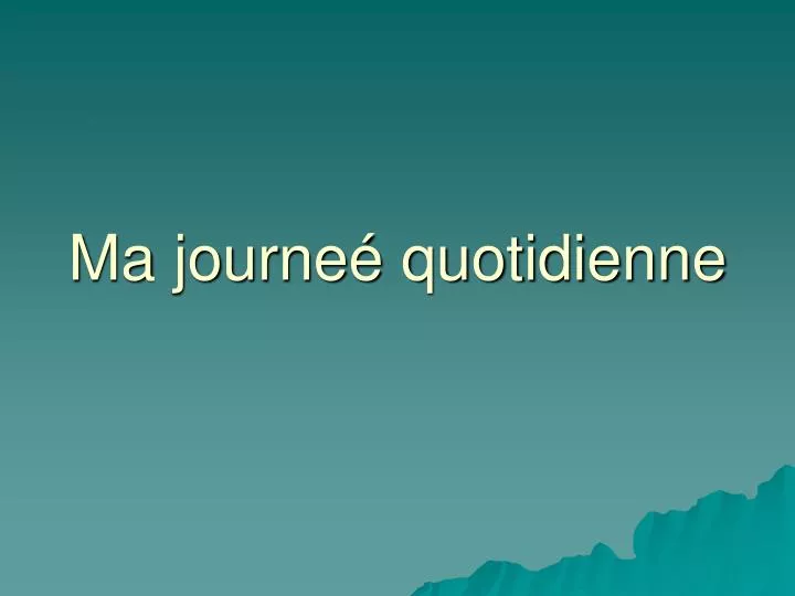 ma journe quotidienne