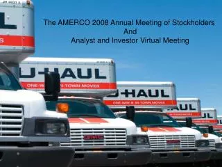 The AMERCO 2008 Annual Meeting of Stockholders And Analyst and Investor Virtual Meeting