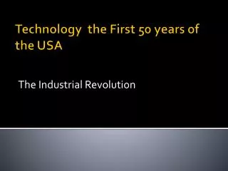 Technology the First 50 years of the USA