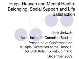 Hugs, Heaven and Mental Health: Belonging, Social Support and Life Satisfaction