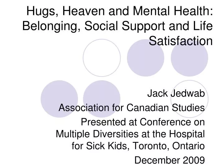 hugs heaven and mental health belonging social support and life satisfaction