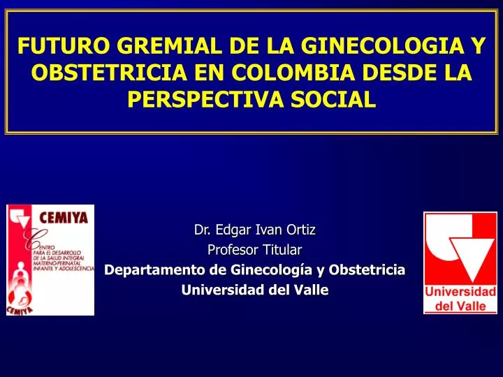 futuro gremial de la ginecologia y obstetricia en colombia desde la perspectiva social