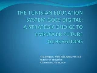THE TUNISIAN EDUCATION SYSTEM GOES DIGITAL: A STRATEGIC CHOICE TO EMPOWER FUTURE GENERATIONS