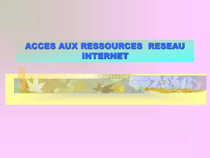 acces aux ressources reseau internet