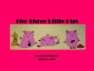 The Three Little Pigs