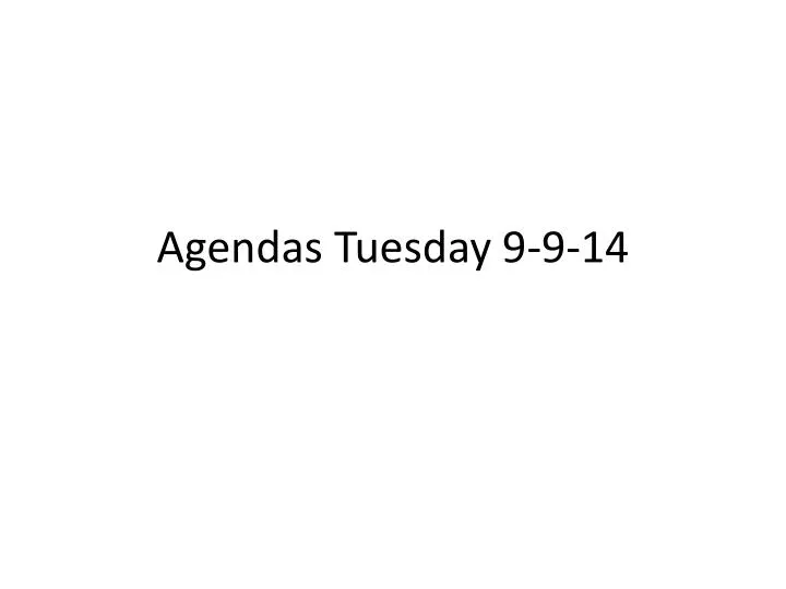 agendas tuesday 9 9 14