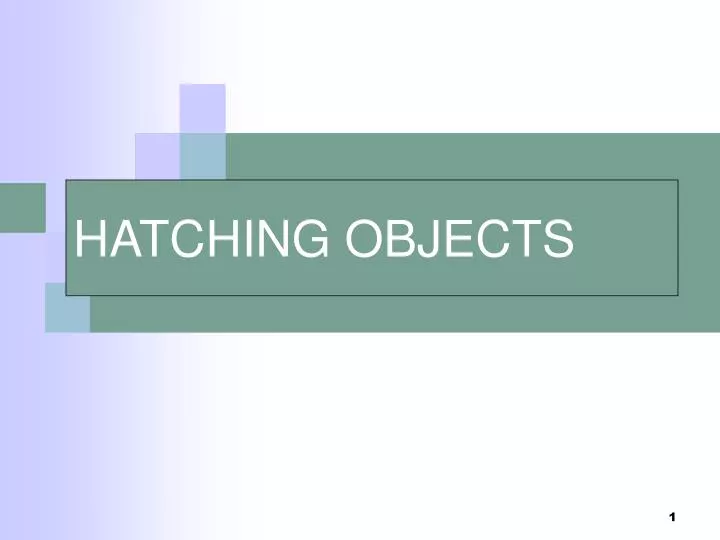 hatching objects