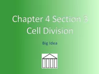 Chapter 4 Section 3 Cell Division