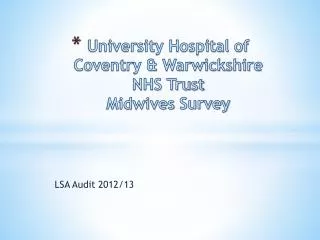 University Hospital of Coventry &amp; Warwickshire NHS Trust Midwives Survey