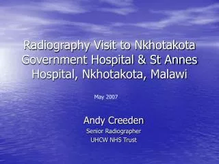 Radiography Visit to Nkhotakota Government Hospital &amp; St Annes Hospital, Nkhotakota, Malawi