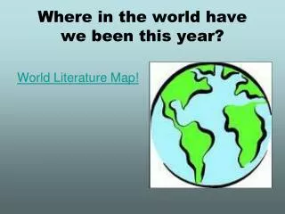 Where in the world have we been this year?