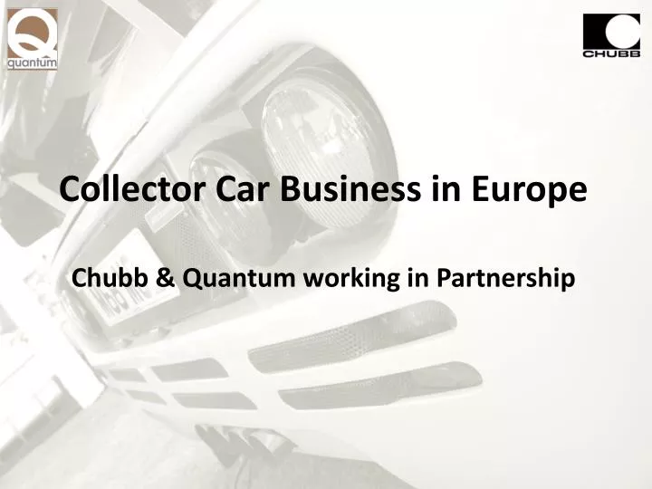 collector car business in europe chubb quantum working in partnership