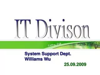 System Support Dept. Williams Wu