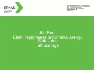 Jüri Roos Eesti Regionaalse ja Kohaliku Arengu Sihtasutus juhtuse liige