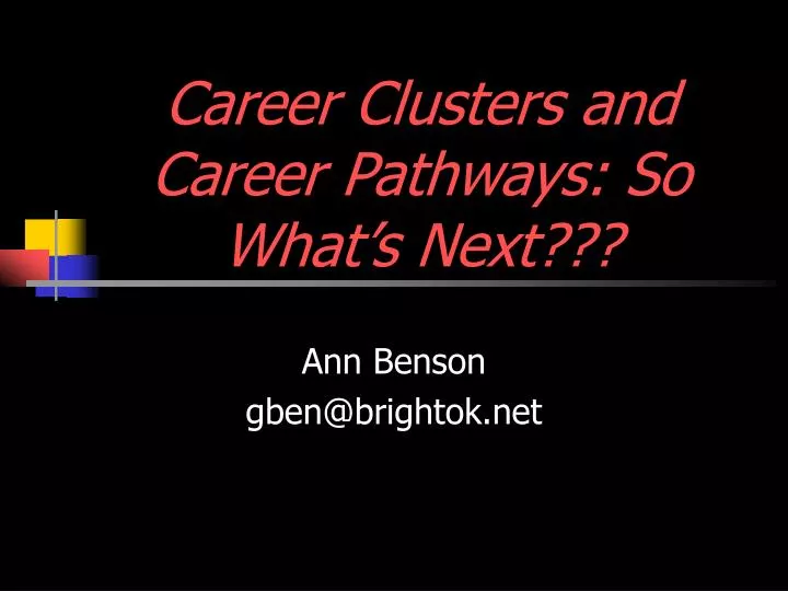 career clusters and career pathways so what s next