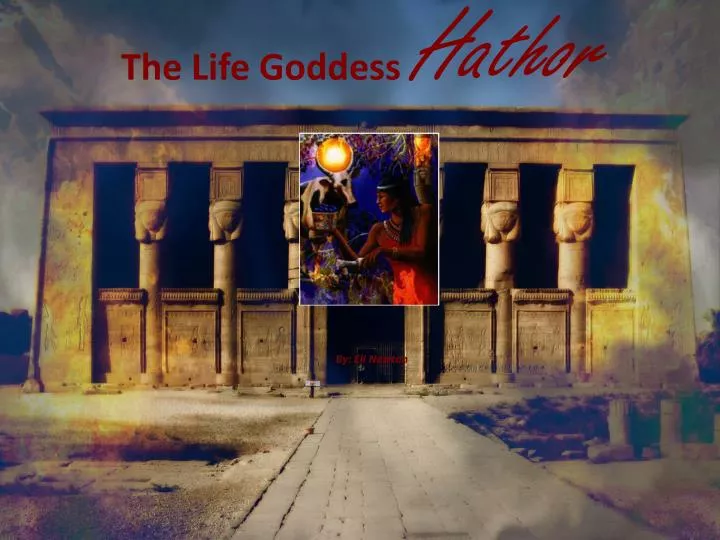 the life goddess hathor