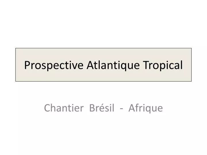 prospective atlantique tropical