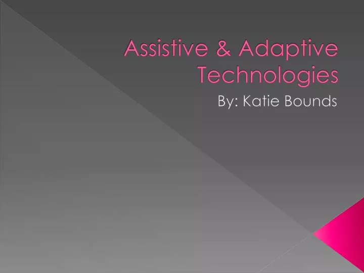 assistive adaptive technologies