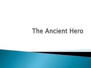 The Ancient Hero