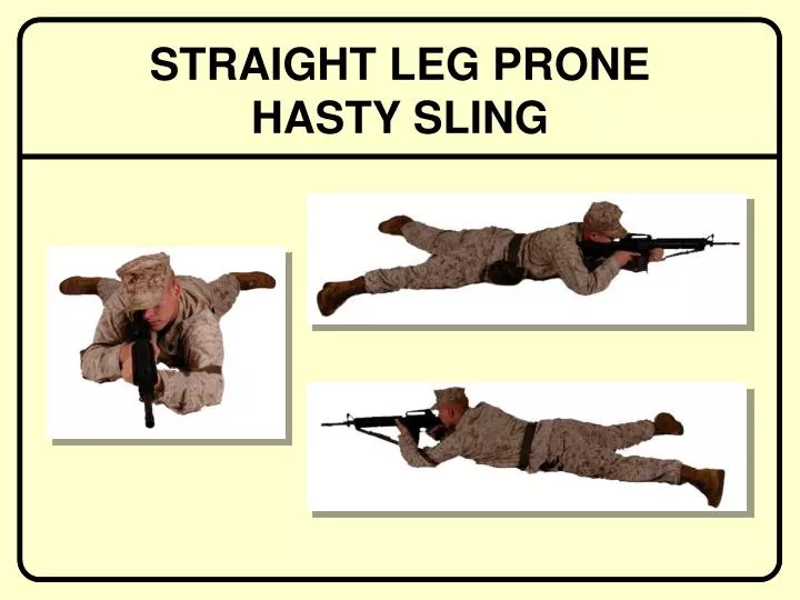 straight leg prone hasty sling