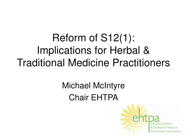reform of s12 1 implications for herbal traditional medicine practitioners