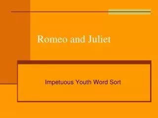 Romeo and Juliet