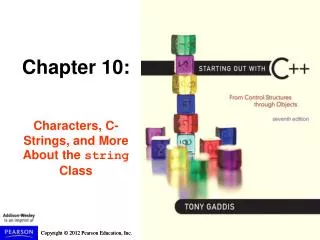 Chapter 10: Characters, C-Strings, and More About the string Class