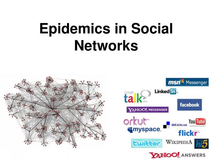 epidemics in social networks