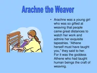 Arachne the Weaver