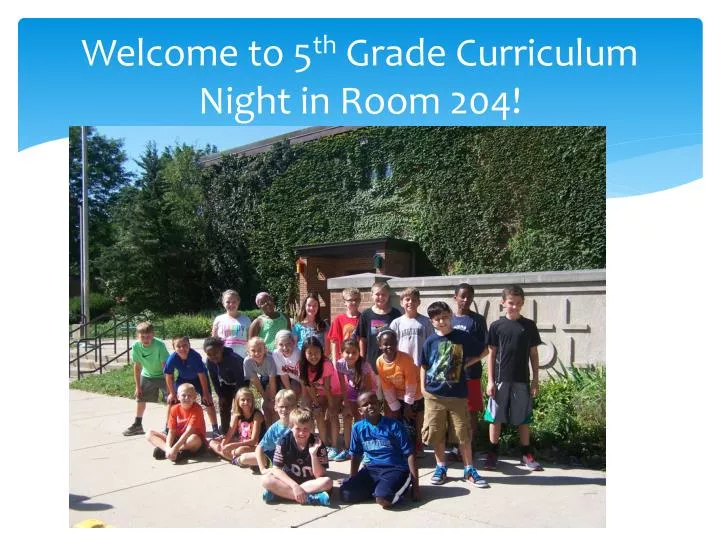 welcome to 5 th grade curriculum night in room 204
