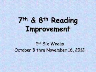 7 th &amp; 8 th Reading Improvement