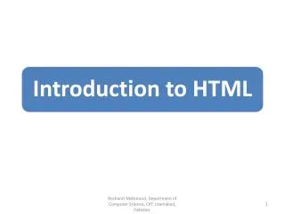 Introduction to HTML Basic Structure of a HTML page Text formatting tags in HTML Lists in HTML