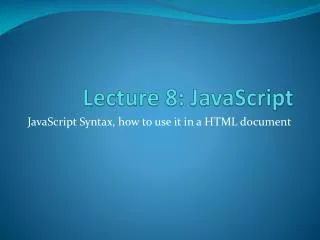 Lecture 8: JavaScript
