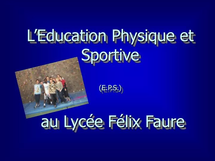 l education physique et sportive e p s au lyc e f lix faure