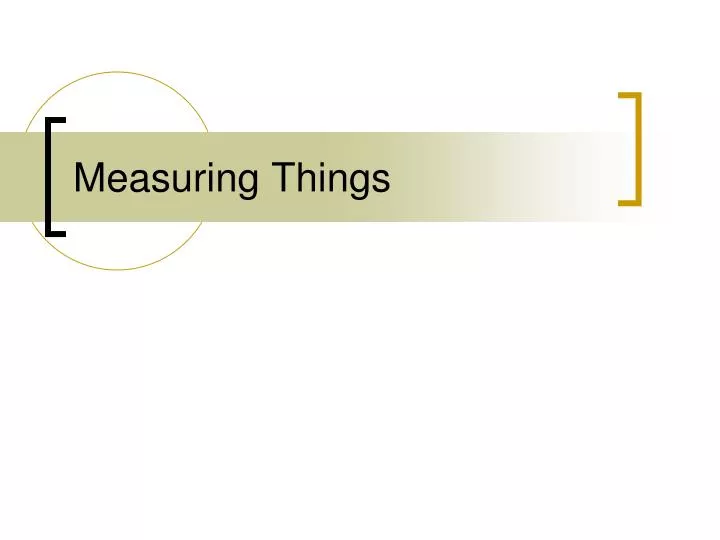 measuring things