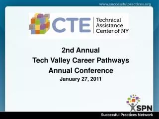 2nd Annual Tech Valley Career Pathways Annual Conference January 27, 2011