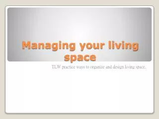 Managing your living space