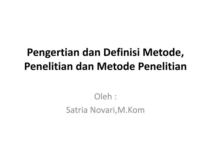 pengertian dan definisi metode penelitian dan metode penelitian