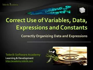 Correct Use of Variables, Data, Expressions and Constants
