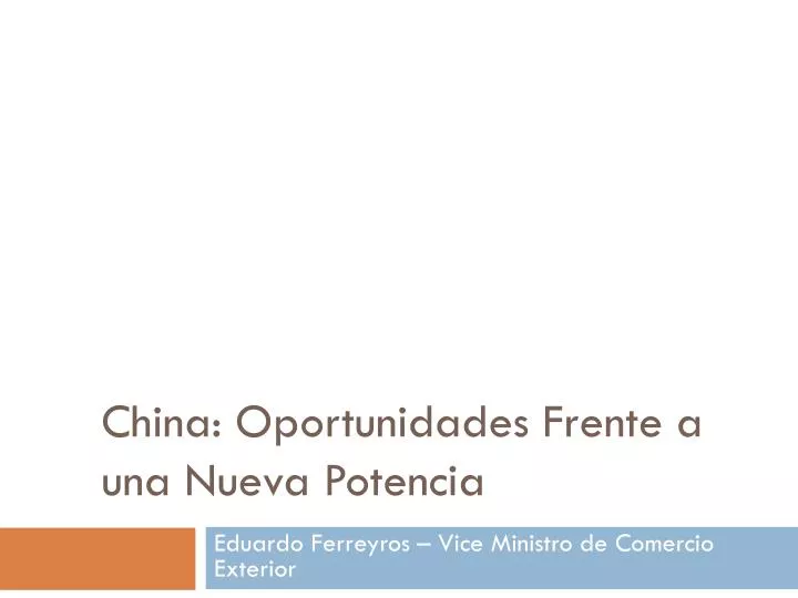 china oportunidades frente a una nueva potencia