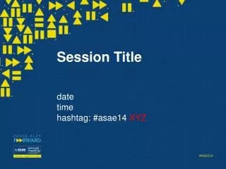 session title date time hashtag asae14 xyz